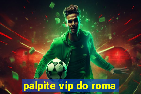 palpite vip do roma